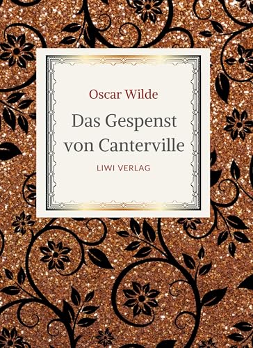 Oscar Wilde: Das Gespenst von Canterville. Die schönsten Märchen und Erzählungen.: Übersetzt von Franz Blei von LIWI Literatur- und Wissenschaftsverlag