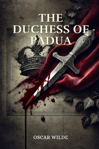 The Duchess of Padua: Annotated von Independently published