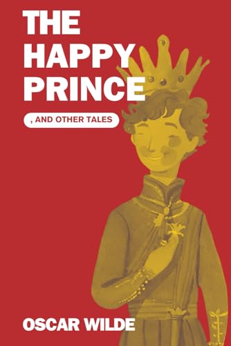 The Happy Prince, and other tales: With Illustrations (Annotated) von Independently published