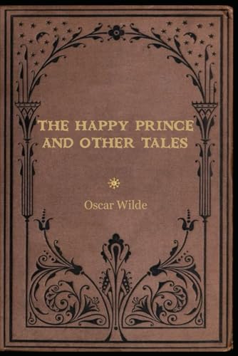 The Happy Prince and Other Tales: With original illustrations - annotated von Independently published