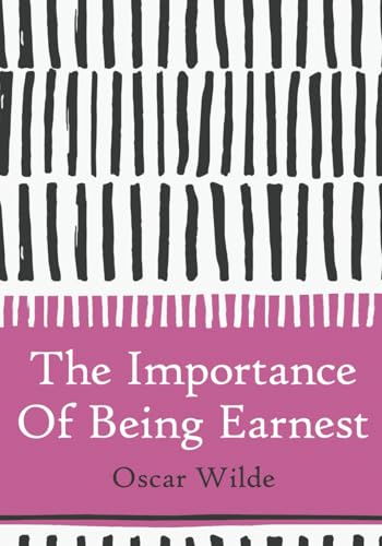 The Importance Of Being Earnest (Large Print) von Independently published