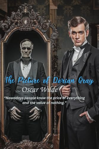 The Picture of Dorian Gray: “Nowadays people know the price of everything and the value of nothing.” von Independently published