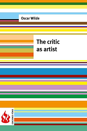 The critic as artist: (low cost). limited edition von CREATESPACE