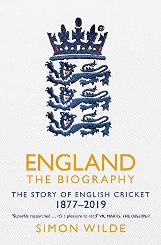 England: The Biography: The Story of English Cricket von Simon & Schuster