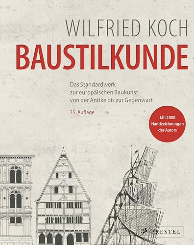 Baustilkunde (36. Auflage 2018): Das Standardwerk zur europäischen Baukunst von der Antike bis zur Gegenwart von Prestel