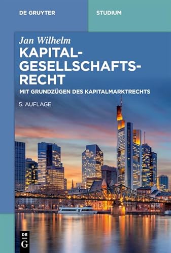 Kapitalgesellschaftsrecht: Mit Grundzügen des Kapitalmarktrechts (De Gruyter Studium) von de Gruyter