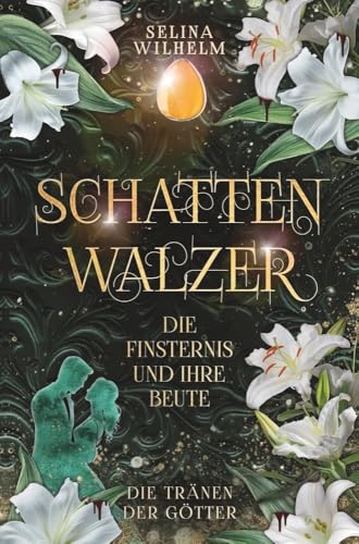 Schattenwalzer - Die Finsternis und ihre Beute (Die Tränen der Götter Band 1)