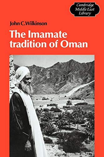 The Imamate Tradition of Oman (Cambridge Middle East Library)