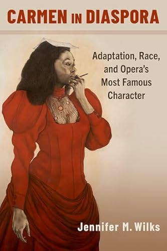 Carmen in Diaspora: Adaptation, Race, and Opera's Most Famous Character von Oxford University Press Inc