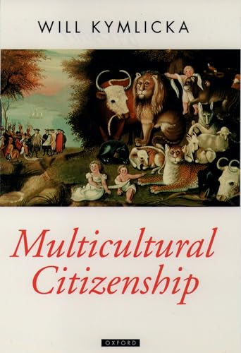 Multicultural Citizenship: A Liberal Theory of Minority Rights (Oxford Political Theory) von Oxford University Press