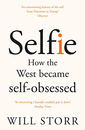 Selfie: How the West Became Self-Obsessed von Picador