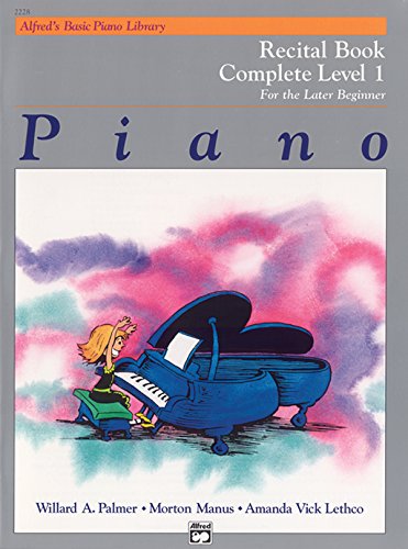 Alfred's Basic Piano Course Recital Book: Complete 1 (1a/1b): For the Later Beginner (Alfred's Basic Piano Library)
