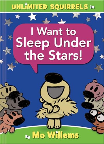 I Want to Sleep Under the Stars!-An Unlimited Squirrels Book