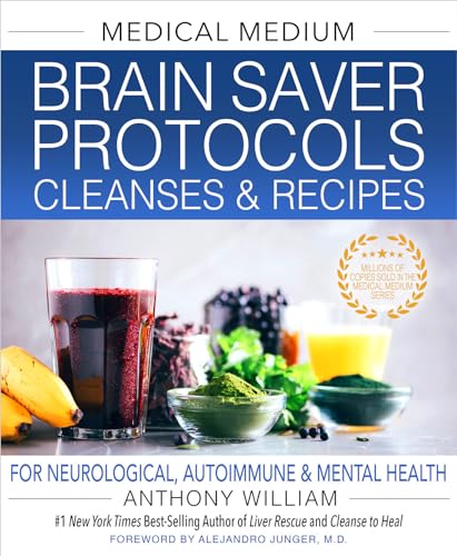 Medical Medium Brain Saver Protocols, Cleanses & Recipes: For Neurological, Autoimmune & Mental Health von Hay House