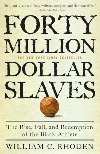 Forty Million Dollar Slaves: The Rise, Fall, and Redemption of the Black Athlete von CROWN