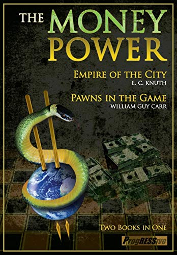 The Money Power: Empire of the City and Pawns in the Game (Two Books in One) von Progressive Press