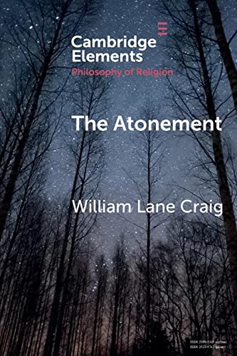 The Atonement (Cambridge Elements: Elements in the Philosophy of Religion) von Cambridge University Press