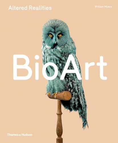 Bio Art: Altered Realities von Thames & Hudson
