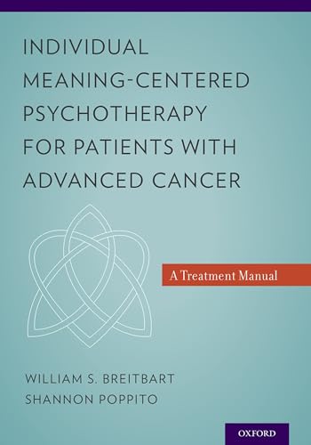 Individual Meaning-Centered Psychotherapy for Patients with Advanced Cancer: A Treatment Manual von Oxford University Press, USA