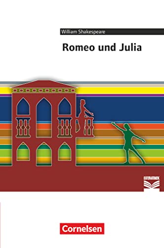 Cornelsen Literathek - Textausgaben: Romeo und Julia - Empfohlen für das 10.-13. Schuljahr - Textausgabe - Text - Erläuterungen - Materialien von Cornelsen Verlag GmbH