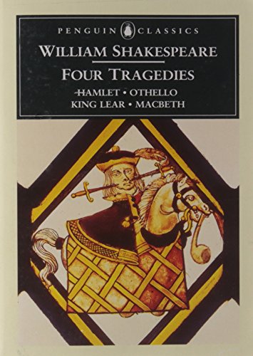 Four Tragedies: Hamlet, Othello, King Lear, Macbeth (Penguin Classics)