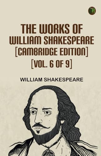 The Works of William Shakespeare [Cambridge Edition] [Vol. 6 of 9] von Zinc Read