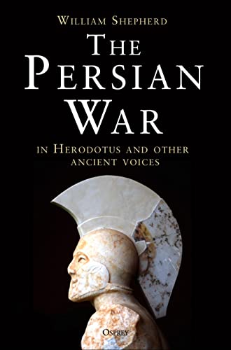 The Persian War in Herodotus and Other Ancient Voices: A military history (General Military)