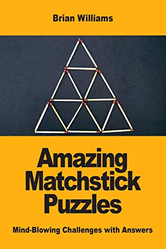 Amazing Matchstick Puzzles: Mind-Blowing Challenges with Answers von Prodinnova