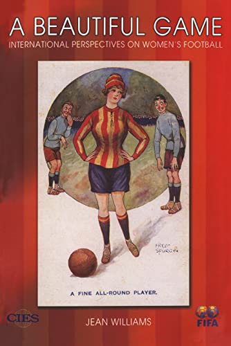 A Beautiful Game: International Perspectives On Women's Football von Berg Publishers