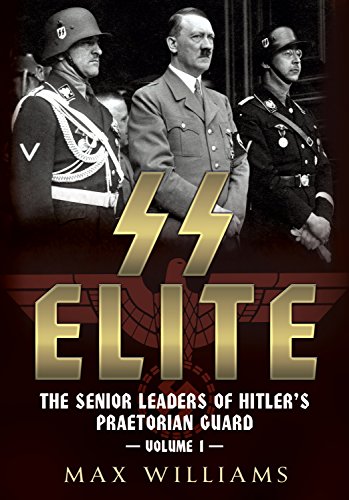 SS Elite: The Senior Leaders of Hitler's Praetorian Guard: A-J: Volume 1 - A to J von Fonthill Media