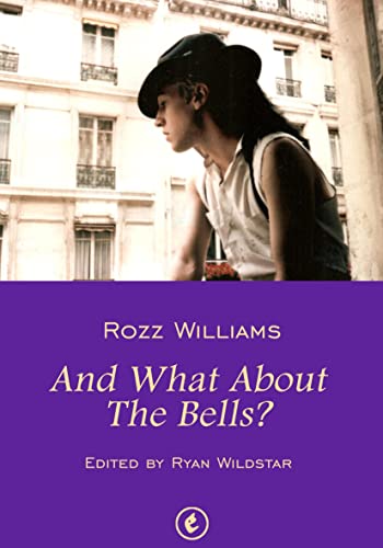 And What About The Bells?: The Poetry of Rozz Williams