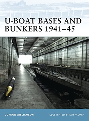 U-boat Bases and Bunkers 1940-45 (Fortress, 3)