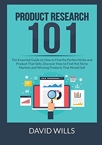 Product Research 101: The Essential Guide on How to Find the Perfect Niche and Product That Sells, Discover How to Find Hot Niche Markets and Winning Products That Would Sell von Zen Mastery SRL