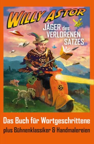 Jäger des verlorenen Satzes: Das Buch für Wortgeschrittene