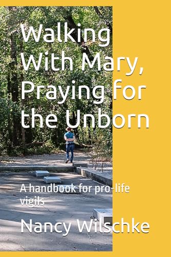 Walking With Mary, Praying for the Unborn