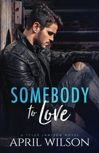 Somebody to Love: (A Tyler Jamison Novel) von Independently Published