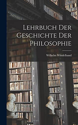 Lehrbuch Der Geschichte Der Philosophie von Legare Street Press