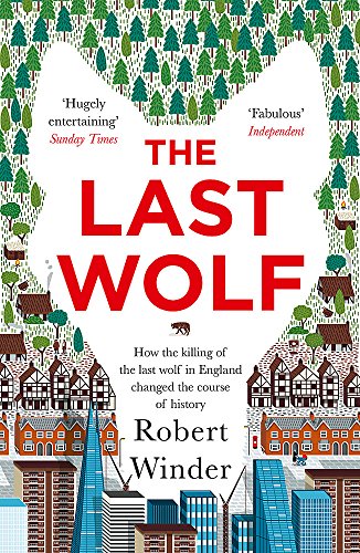 The Last Wolf: The Hidden Springs of Englishness von Abacus
