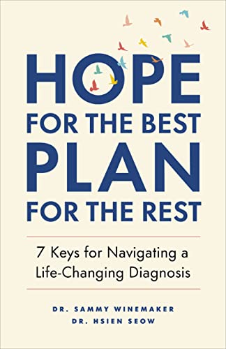 Hope for the Best, Plan for the Rest: 7 Keys for Navigating a Life-Changing Diagnosis von Page Two Books, Inc.