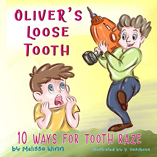 Oliver’s Loose Tooth: 10 Ways For Tooth Raze. Funny Picture Book for Kindergarten Children and Beginner Readers. (Oliver's Tips for Kids, Band 2)