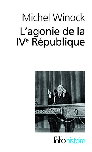 L'agonie de la IVe Republique: 13 mai 1958 von Folio