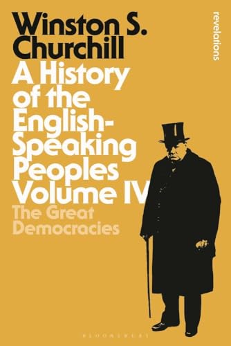 A History of the English-Speaking Peoples Volume I: The Birth of Britain (Bloomsbury Revelations)