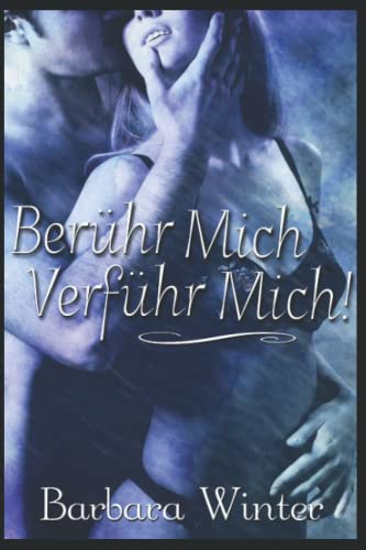 Berühr mich, verführ mich! von Independently published