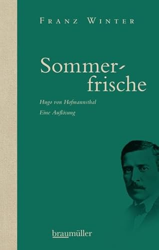 Sommerfrische: Hugo von Hofmannsthal - Eine Auflösung