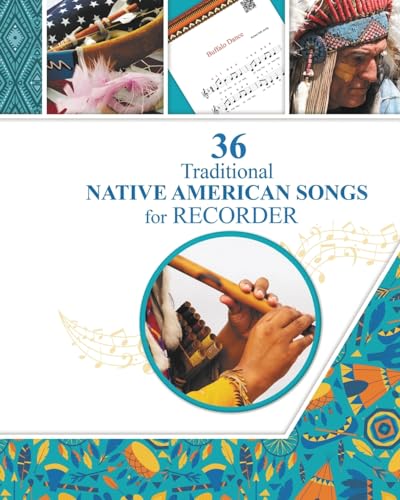 36 Traditional Native American Songs for Recorder: Play by Letter von Blurb