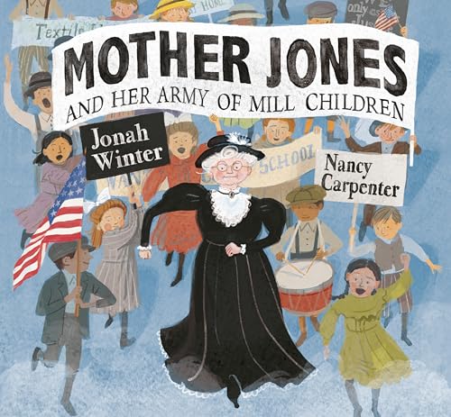 Mother Jones and Her Army of Mill Children von Schwartz & Wade