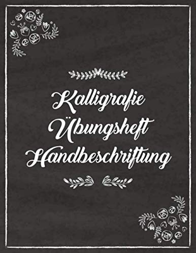 Kalligrafie Übungsheft Handbeschriftung: Buchstaben Schablone um die Kunst des Schreibens zu lernen I Handlettering Übungsheft von Independently published