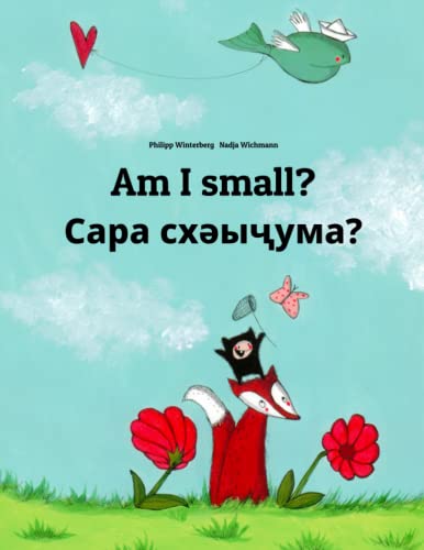 Am I small? Сара схәыҷума?: Children's Picture Book English-Abkhaz/Abxaz/Abkhazian (Bilingual Edition) (Bilingual Books by Philipp Winterberg) von Independently published