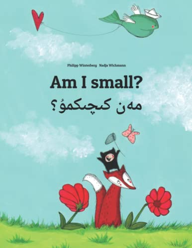 Am I small? مەن كىچىكمۇ؟: Children's Picture Book English-Uyghur/Uighur (Bilingual Edition) (Bilingual Books by Philipp Winterberg)