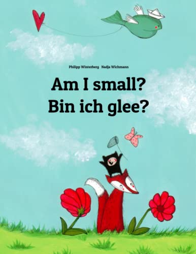 Am I small? Bin ich glee?: Children's Picture Book English-Pennsylvania Dutch/Pennsylvania German (Bilingual Edition) (Bilingual Books by Philipp Winterberg) von Independently published